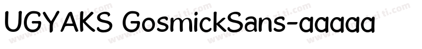 UGYAKS GosmickSans字体转换